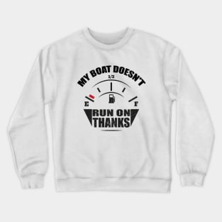 Funny My Boat Doesn't Run on Thanks Funny Boating Vintage Crewneck Sweatshirt